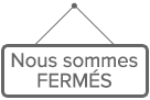 Nous sommes fermés